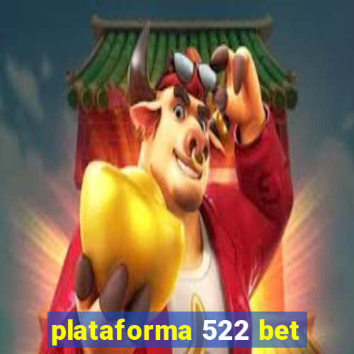 plataforma 522 bet